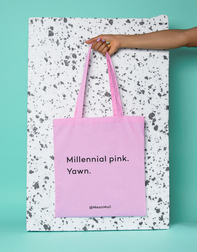 Millennial pink. Yawn. Tote bag